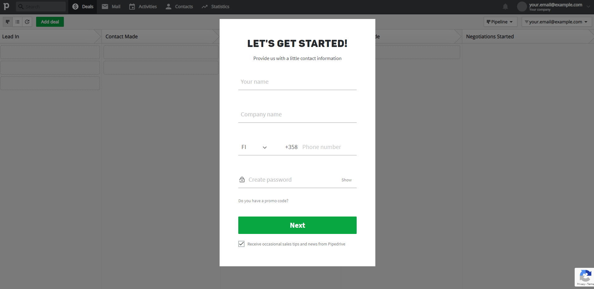 3. From the Pipedrive sign up form click the text ”Do you have a promo code?”. 3. From the Pipedrive sign up form click the text ”Do you have a promo code?”.