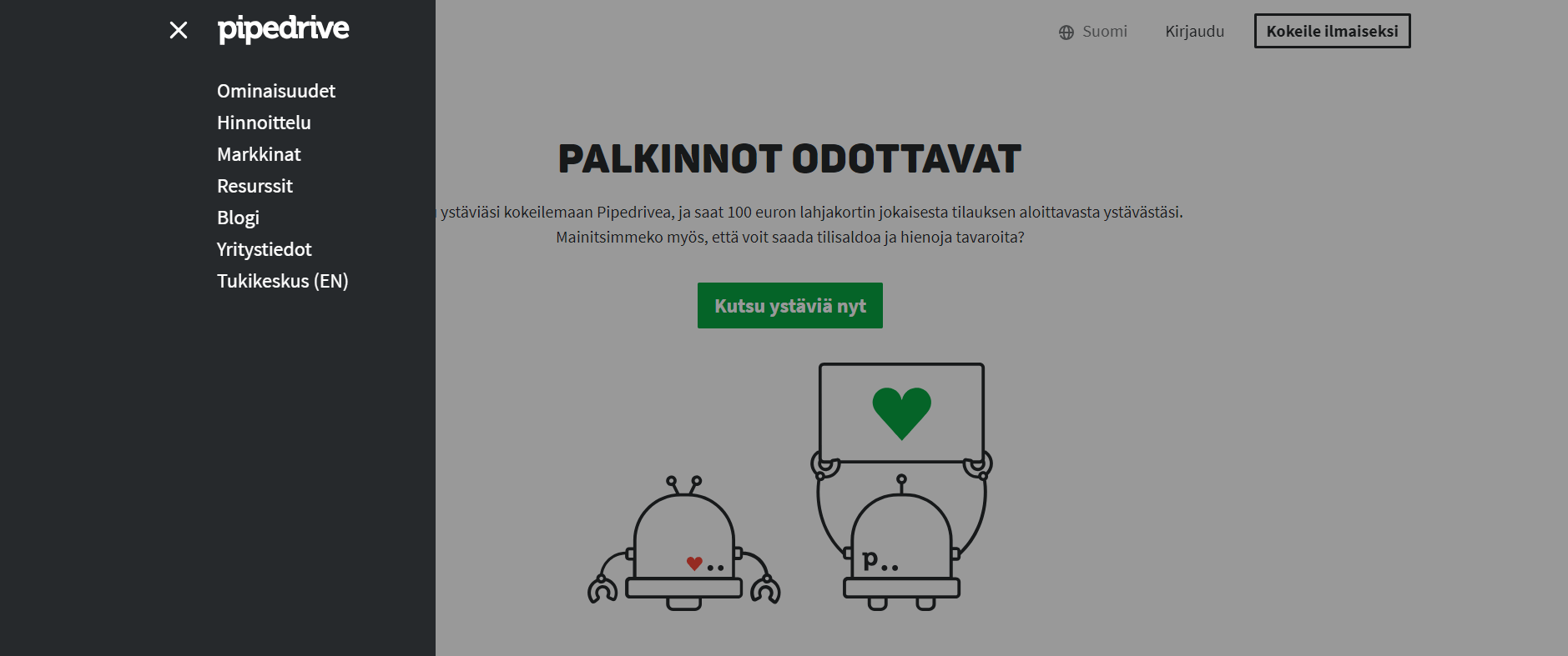 Pipedrive-sivuston valikko tulee esiin klikkaamalla ikonia vasemmasta yläkulmasta. Esimerkiksi tukikeskuksen ohjeistukset eivät ole suomeksi saatavilla. Pipedrive-sivuston valikko tulee esiin klikkaamalla ikonia vasemmasta yläkulmasta. Esimerkiksi tukikeskuksen ohjeistukset eivät ole suomeksi saatavilla.